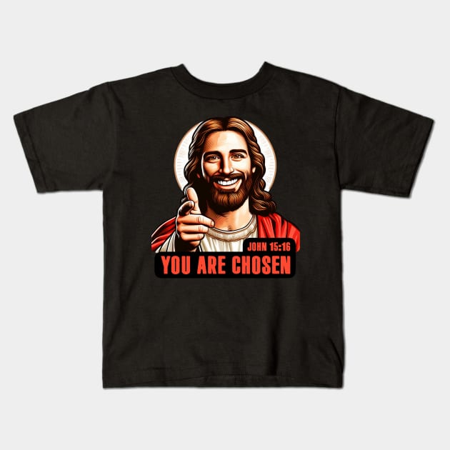 John 15:16 You Are Chosen Kids T-Shirt by Plushism